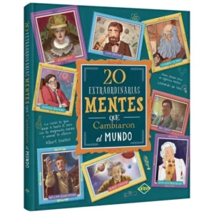 20 Extraordinarias Mentes que Cambiaron el Mundo